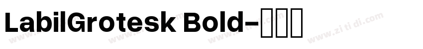 LabilGrotesk Bold字体转换